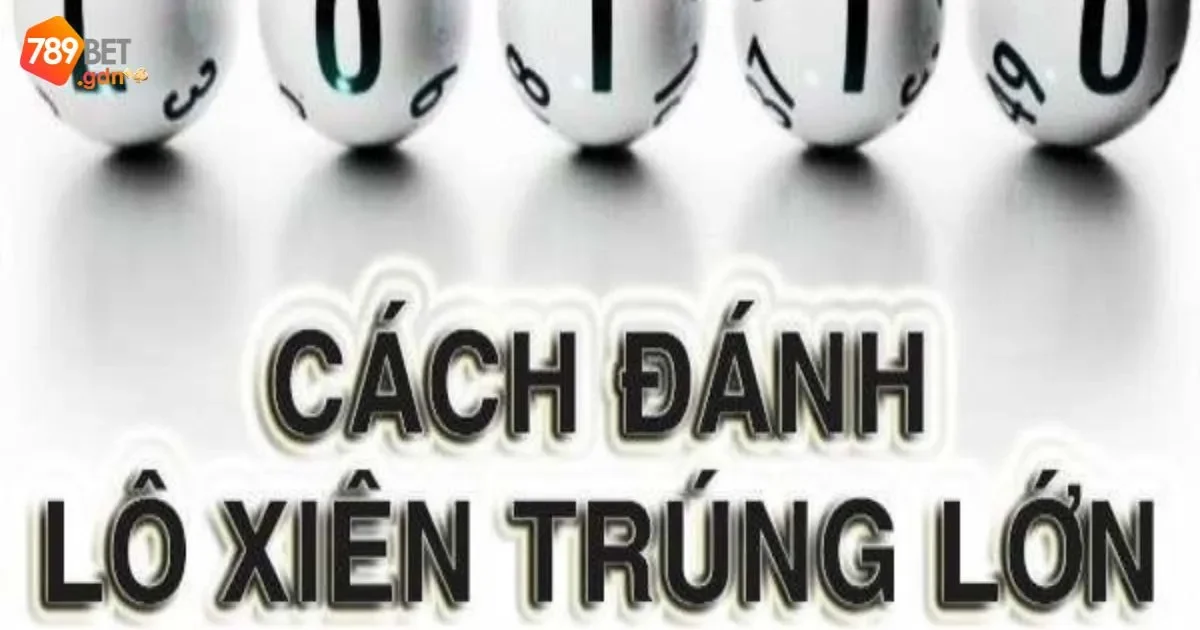 Đánh Lô Xiên: Hướng Dẫn Cách Chơi Và Luật Cơ Bản 3 Mẹo đánh lô xiên để tăng tỷ lệ trúng thưởng