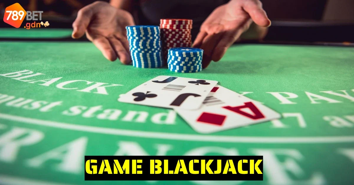 Game Blackjack: Luật Chơi Cơ Bản Và Cách Giành Chiến Thắng 1 game blackjack 7