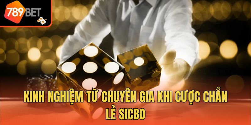 Cược Chẵn Lẻ Sicbo - Chia Sẻ Bí Kíp Thắng Lớn Từ Chuyên Gia 3 Kinh nghiệm từ chuyên gia khi cược chẵn lẻ sicbo