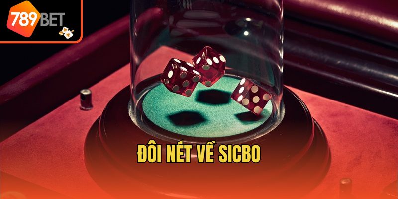 Đôi nét về Sicbo