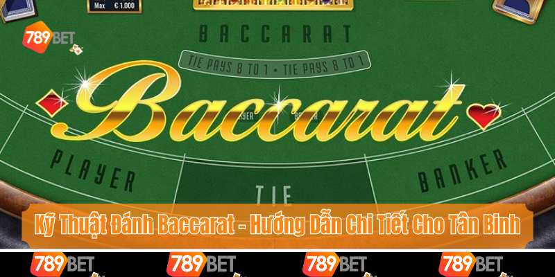 Kỹ Thuật Đánh Baccarat - Hướng Dẫn Chi Tiết Cho Tân Binh 1 Kỹ Thuật Đánh Baccarat - Hướng Dẫn Chi Tiết Cho Tân Binh