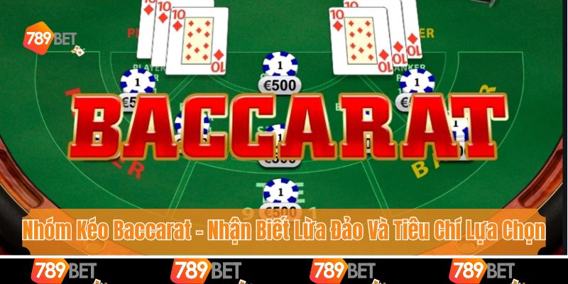 Nhóm Kéo Baccarat - Nhận Biết Lừa Đảo Và Tiêu Chí Lựa Chọn 1 Nhóm Kéo Baccarat - Nhận Biết Lừa Đảo Và Tiêu Chí Lựa Chọn