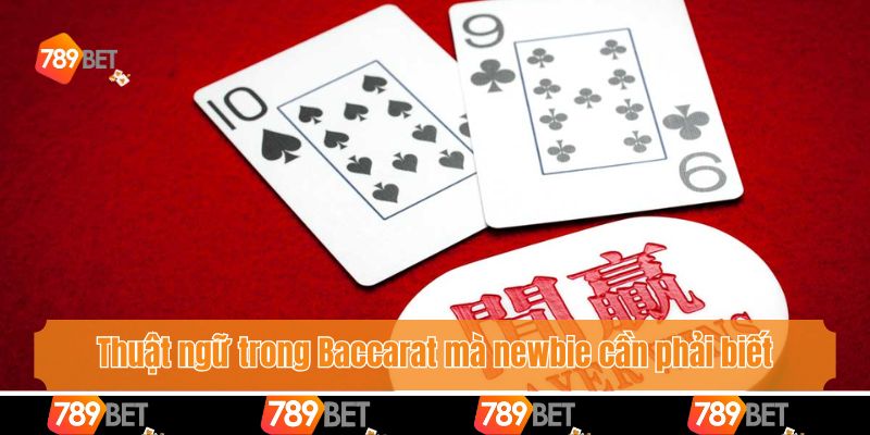 Thuật Ngữ Trong Baccarat 789bet Mà Bạn Nhất Định Phải Biết 3 Thuật ngữ trong Baccarat mà newbie cần phải biết
