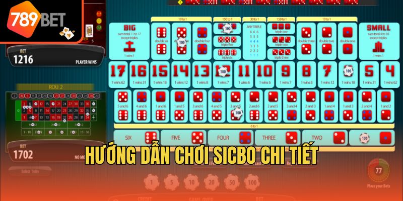 789bet Hướng Dẫn Cược Tài Xỉu Sicbo Chắc Thắng 3 Hướng dẫn chơi Sicbo chi tiết
