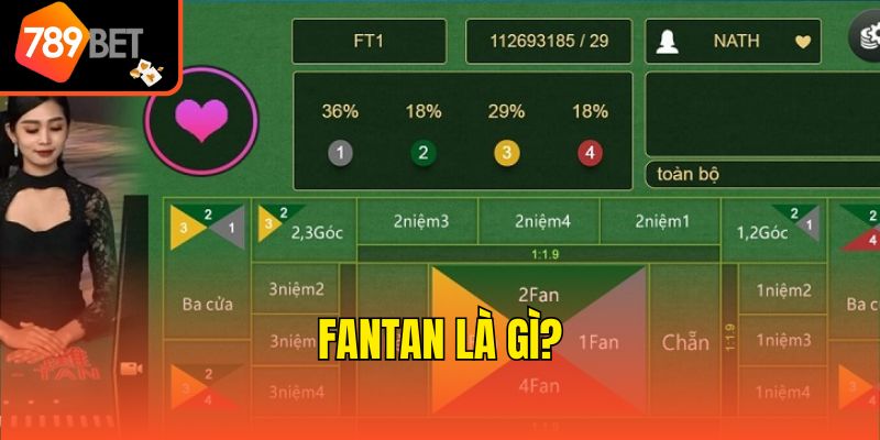 Cách Kiếm Tiền Từ Fantan Cực Dễ Cho Bạn Mới Tại 789bet 2 FanTan là gì?
