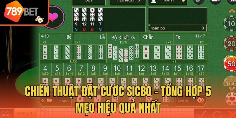 Chiến Thuật Đặt Cược Sicbo - Tổng Hợp 5 Mẹo Hiệu Quả Nhất 1 Chiến Thuật Đặt Cược Sicbo - Tổng Hợp 5 Mẹo Hiệu Quả Nhất