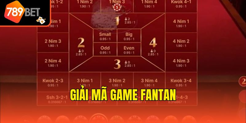 Fantan Là Gì - Hé Lộ Kinh Nghiệm Chơi Bao Thắng Tại 789bet 2 Giải mã game Fantan
