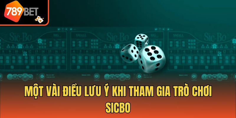 Chiến Thuật Đặt Cược Sicbo - Tổng Hợp 5 Mẹo Hiệu Quả Nhất 4 Một vài điều lưu ý khi tham gia trò chơi Sicbo