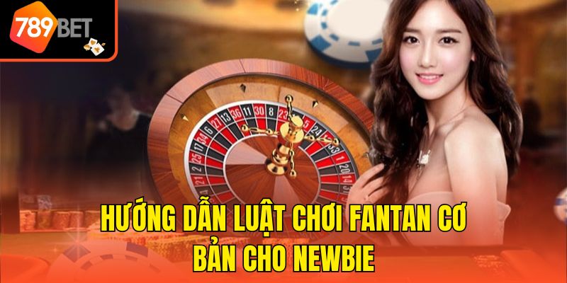 Luật Chơi Fantan Từ Cơ Bản Đến Nâng Cao Bet Thủ Nắm Chắc 2 Hướng dẫn luật chơi Fantan cơ bản cho newbie