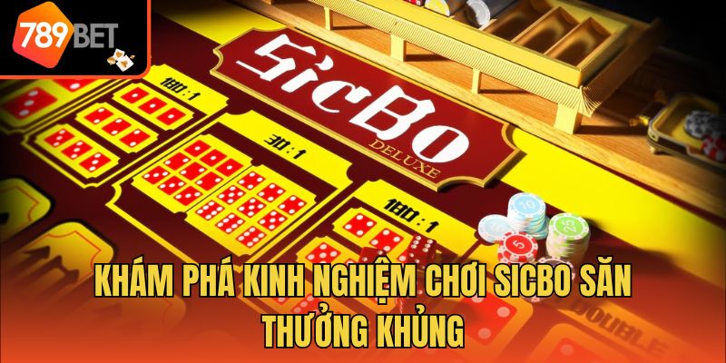 Kinh Nghiệm Chơi Sicbo - Bật Mí Bí Kíp Thắng Lớn Cùng 789bet 4 Khám phá kinh nghiệm chơi Sicbo săn thưởng khủng