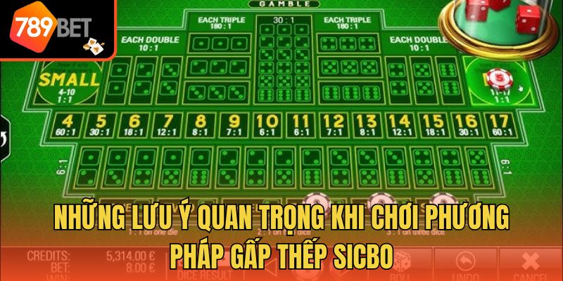 Phương Pháp Gấp Thếp Sicbo - Đánh Giá Ưu Nhược Điểm 4 Những lưu ý quan trọng khi chơi phương pháp gấp thếp sicbo